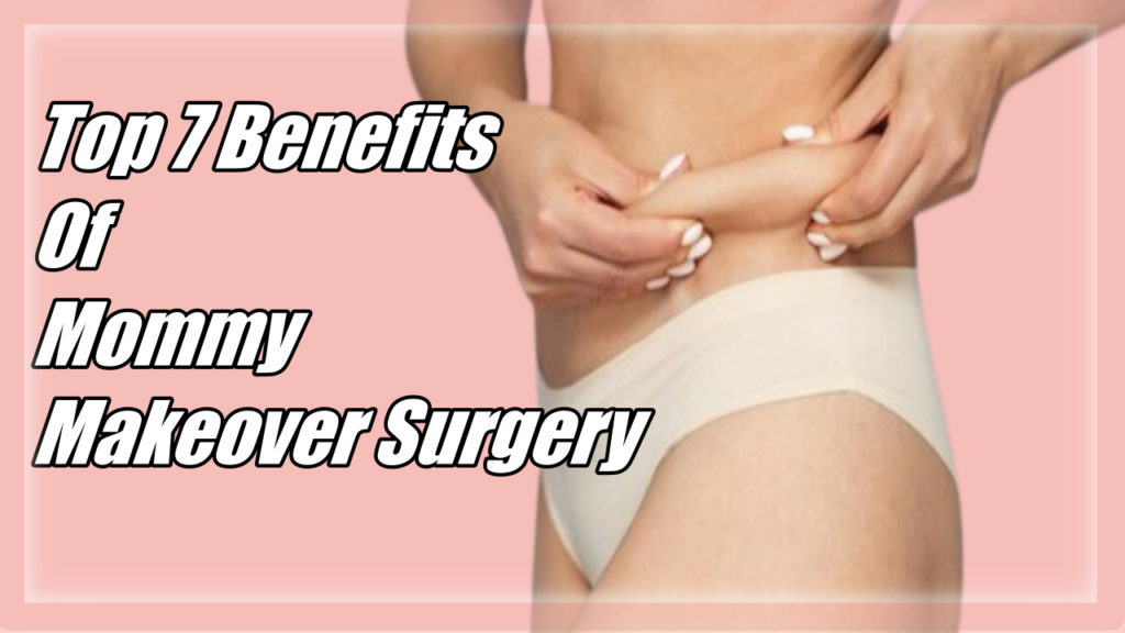 Mommy Makeover Surgery